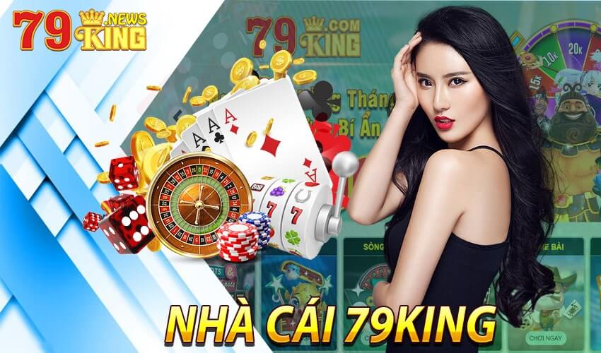 Giới thiệu những thông tin về nhà cái 79King