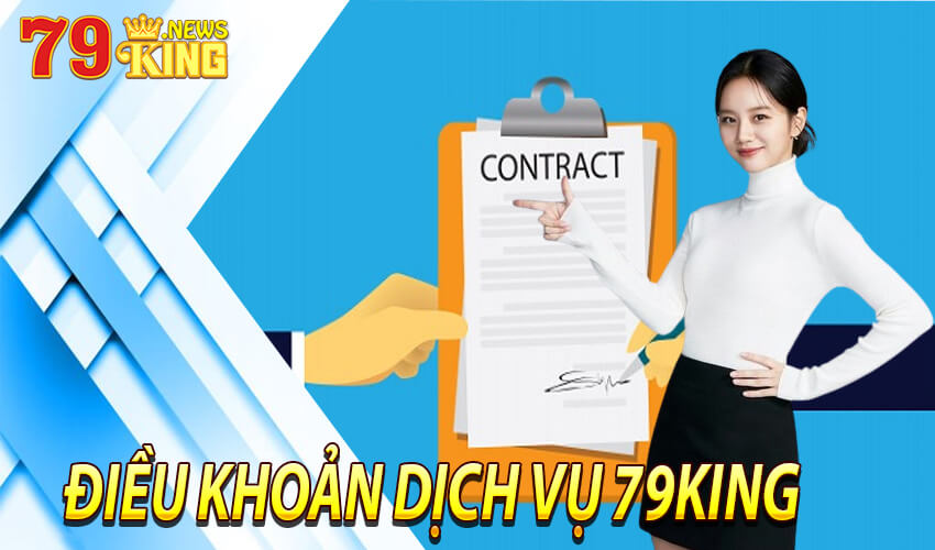 Giới thiệu về những điều khoản sử dụng dịch vụ 79king