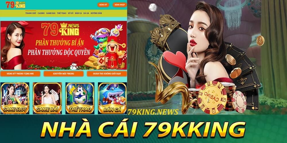 Giới thiệu tổng quan về nhà cái 79king