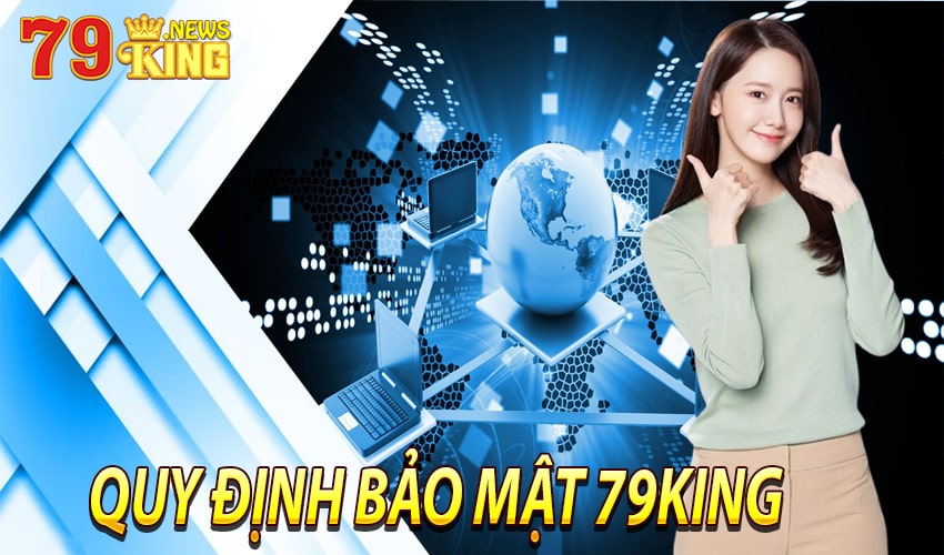 Những quy định của chính sách bảo mật 79king